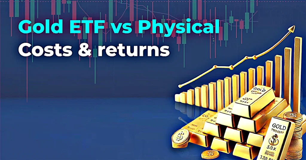 Gold-ETF-vs-Physical-Gold-Key-Differences-Returns